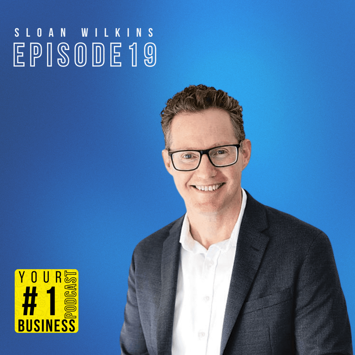 Sloan Wilkins — Y1BP Episode 19